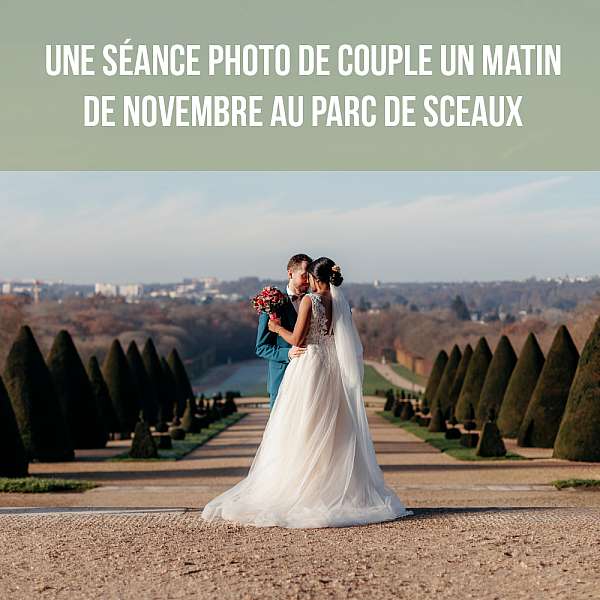 Photographe mariage au parc de Sceaux dans les Hauts de Seine