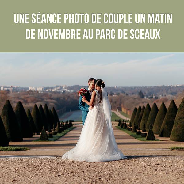 Une séance photo de mariage au parc de Sceaux