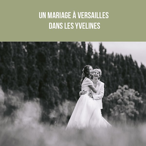 Un mariage à Versailles dans les Yvelines