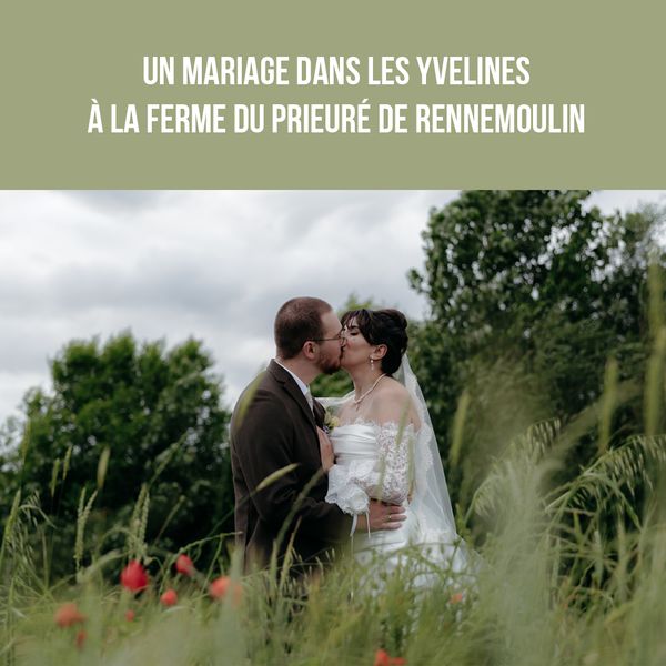 Un mariage dans les Yvelines à la ferme du prieuré de Rennemoulin