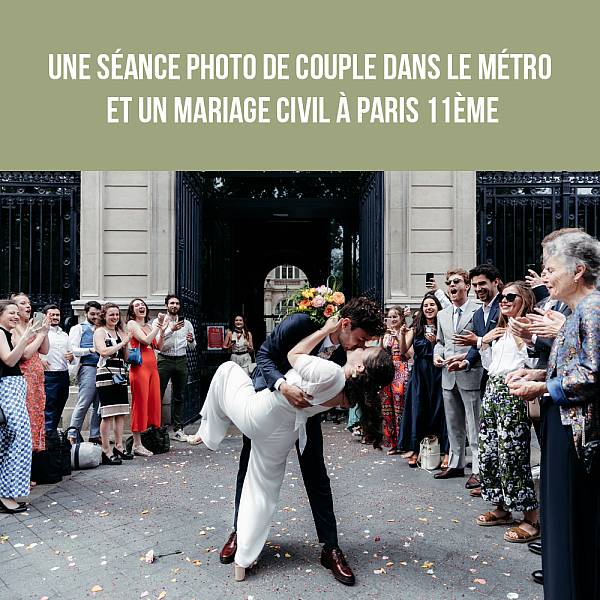 Une séance photo de couple dans le métro et un mariage civil à Paris 11ème